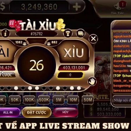 App Live Stream Show Tài Xỉu – Thử Thách Vận May Ngay Trên Điện Thoại