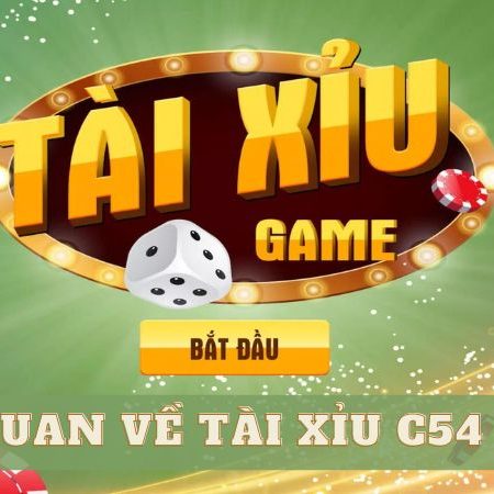 Tài Xỉu C54 Casino: Game Đổi Thưởng Uy Tín, Xanh Chín