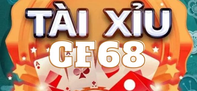 Đôi Nét Khái Quát Về tài xỉu cf68