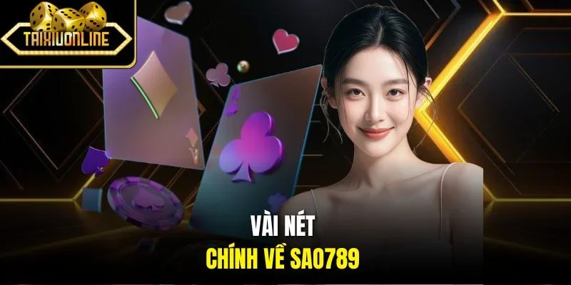Vài nét chính về SAO789