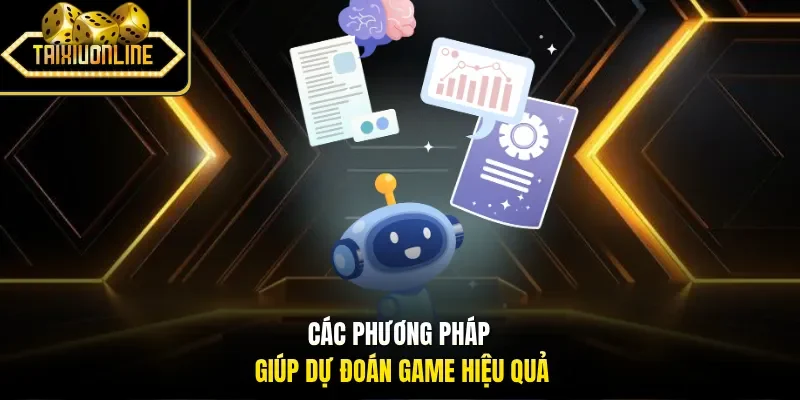 Các phương pháp giúp dự đoán game hiệu quả