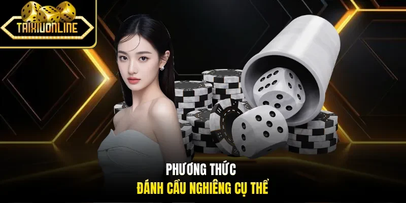 Phương thức đánh cầu nghiêng cụ thể